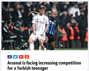 Truyền thông nước ngoài: Arsenal quan tâm sao trẻ 18 tuổi của Besiktas nhưng vấp phải sự cạnh tranh từ các đội như Manchester City và Tottenham